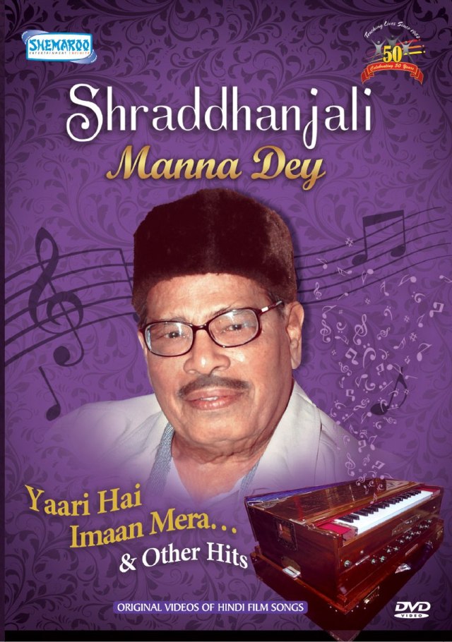 Shraddhanjali: Manna Dey â€“ Yaari Hai Imaan Mera â€¦ & Other Hits